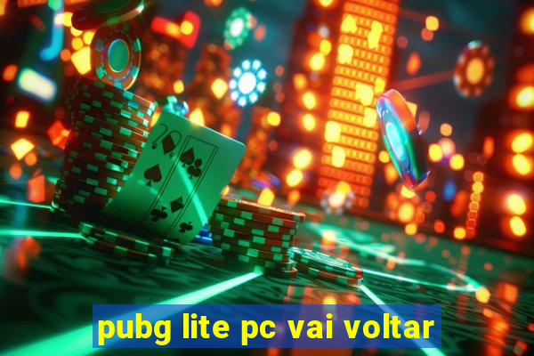 pubg lite pc vai voltar